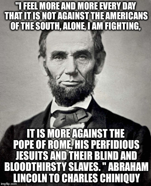 Abraham Lincoln blames the Pope for the Civil war