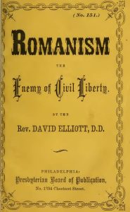 Romanism The Enemy of Civil Liberty – By David Elliott, D.D. Part 2