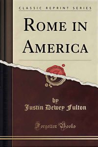 Rome in America by Justin D. Fulton