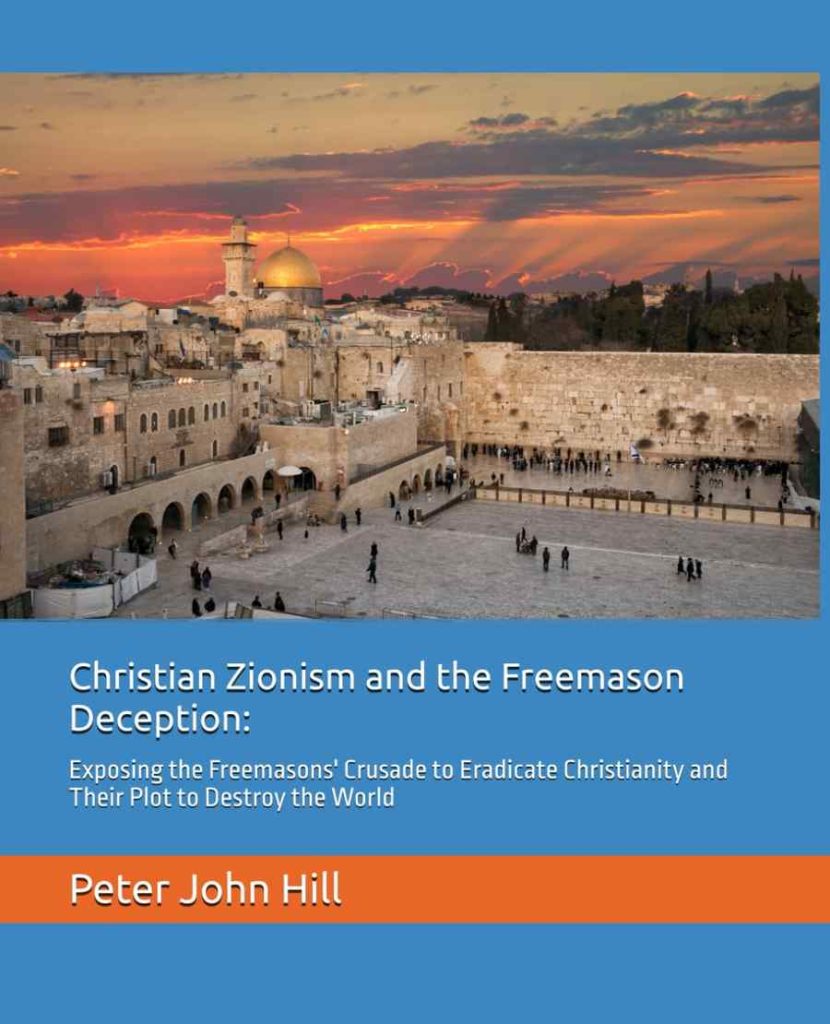 Christian Zionism And The Freemason Deception – Part I: Christian Zionism and the Freemason Deception
