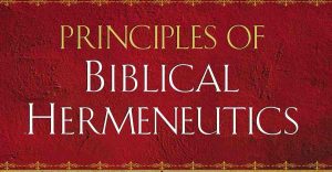 Dispensationalism Today, Yesterday, and Tomorrow Chapter IV: An Exercise In Biblical Hermeneutics