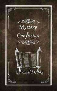 Mystery Confusion – By Ronald Cooke