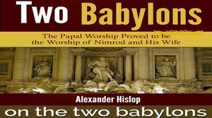 The Two Babylons by Alexander Hislop
